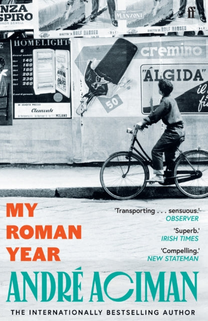 My Roman Year : From the multi-million copy bestselling author of Call Me By Your Name - The Cleeve Bookshop