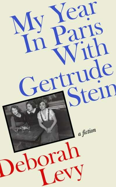 My Year in Paris with Gertrude Stein : A Fiction - Signed First Edition - The Cleeve Bookshop