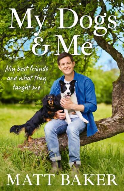 My Dogs and Me : My best friends and what they taught me - Signed First Edition