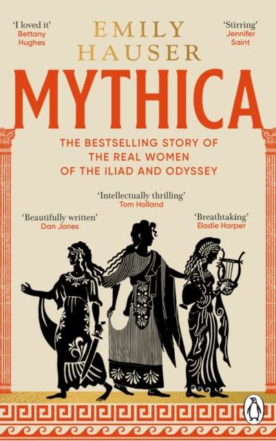 Mythica : A New History of Homer’s World, Through the Women Written Out of It - The Cleeve Bookshop