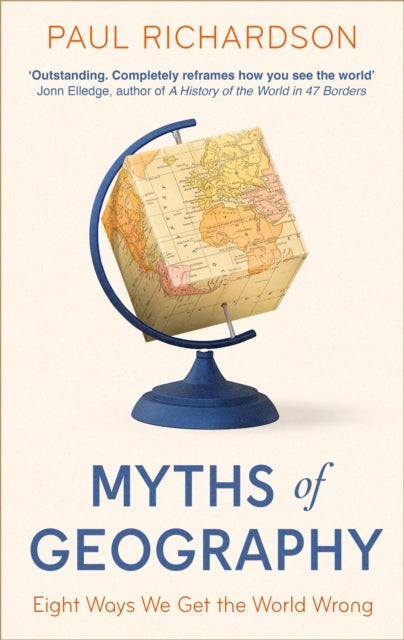 Myths of Geography : Eight Ways We Get the World Wrong - The Cleeve Bookshop