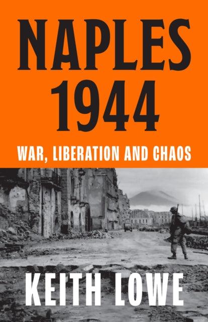 Naples 1944 : War, Liberation and Chaos - The Cleeve Bookshop