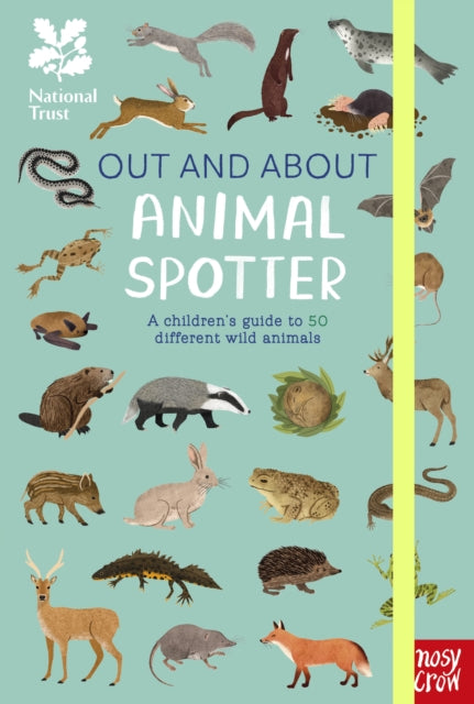 National Trust: Out and About: Animal Spotter : A Children’s Guide to 50 Different Wild Animals - The Cleeve Bookshop