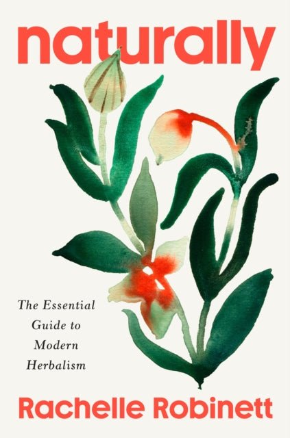 Naturally : The Essential Guide to Modern Herbalism - The Cleeve Bookshop
