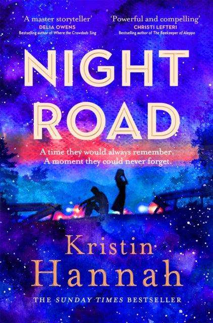 Night Road : A Heart-wrenching Story from the Worldwide Bestselling Author of The Women - The Cleeve Bookshop
