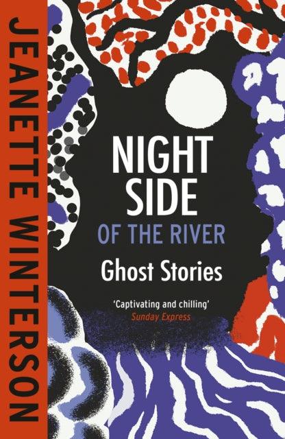 Night Side of the River : Dazzling new ghost stories from the Sunday Times bestseller - The Cleeve Bookshop