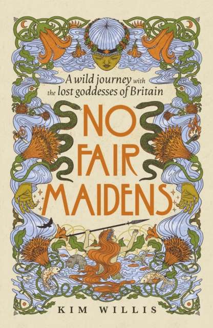 No Fair Maidens : A wild journey with the lost goddesses of Britain - The Cleeve Bookshop