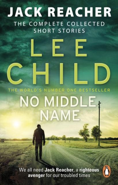 No Middle Name : The Complete Collected Jack Reacher Stories - The Cleeve Bookshop