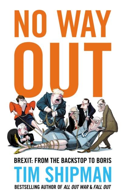 No Way Out : Brexit: from the Backstop to Boris - 9780008308940