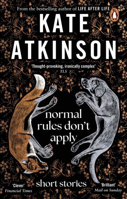 Normal Rules Don't Apply : A dazzling collection of short stories from the bestselling author of Life After Life - The Cleeve Bookshop
