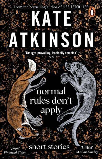 Normal Rules Don't Apply : A dazzling collection of short stories from the bestselling author of Life After Life - The Cleeve Bookshop