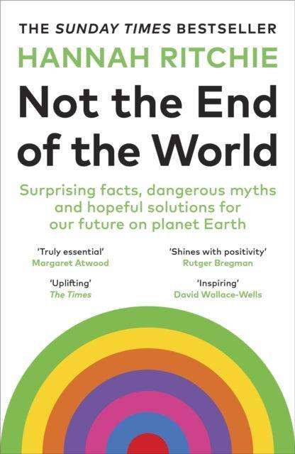 Not the End of the World : Surprising facts, dangerous myths and hopeful solutions for our future on planet Earth - The Cleeve Bookshop