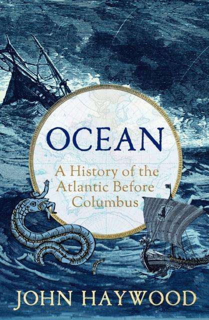 Ocean : A History of the Atlantic Before Columbus - The Cleeve Bookshop