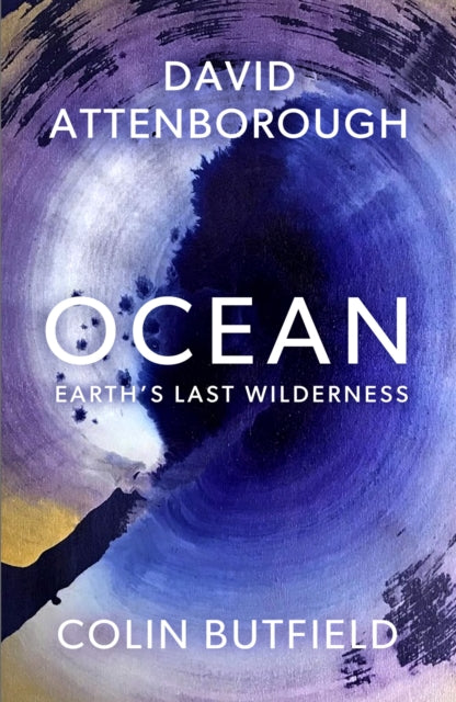 Ocean : How to Save Earth's Last Wilderness - The Cleeve Bookshop