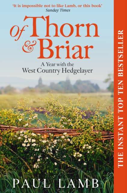 Of Thorn & Briar : A Year with the West Country Hedgelayer - The Cleeve Bookshop