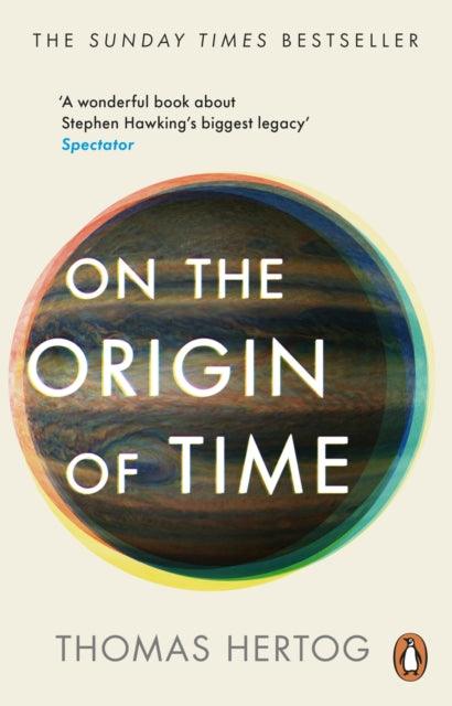 On the Origin of Time : The instant Sunday Times bestseller - 9781804991121