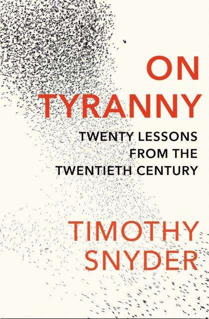 On Tyranny : Twenty Lessons from the Twentieth Century - The Cleeve Bookshop