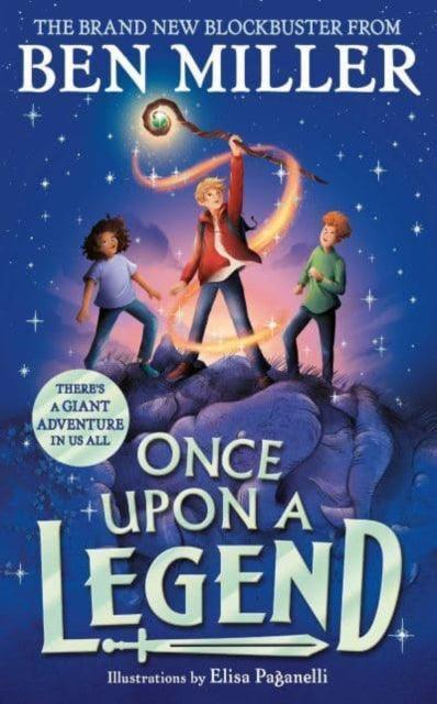 Once Upon a Legend : a blockbuster adventure from the author of The Day I Fell into a Fairytale - The Cleeve Bookshop