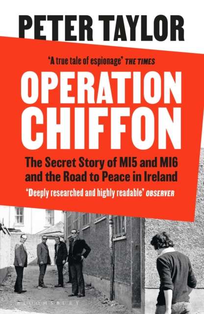 Operation Chiffon : The Secret Story of MI5 and MI6 and the Road to Peace in Ireland - The Cleeve Bookshop