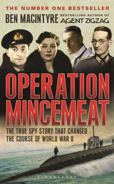Operation Mincemeat : The True Spy Story that Changed the Course of World War II - The Cleeve Bookshop