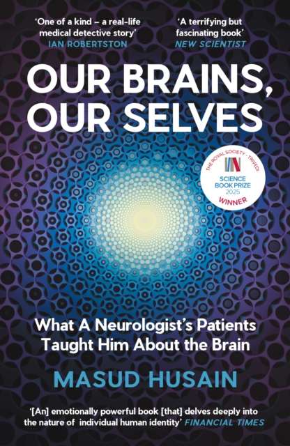 Our Brains, Our Selves : What a Neurologist’s Patients Taught Him About the Brain - The Cleeve Bookshop