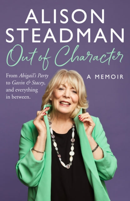 Out of Character : From Abigail’s Party to Gavin and Stacey, and Everything in Between - The Cleeve Bookshop