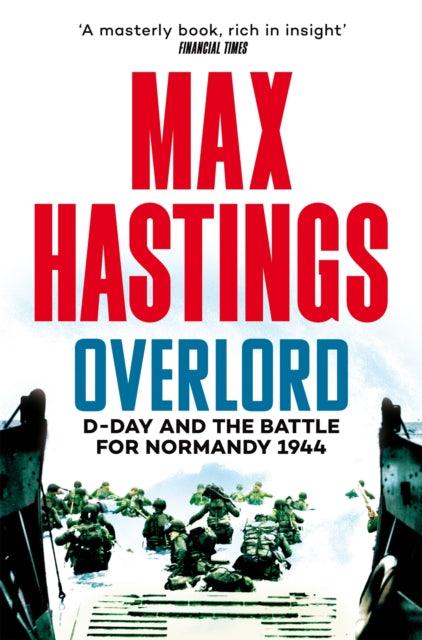 Overlord : D-Day and the Battle for Normandy 1944 - 9781035022854