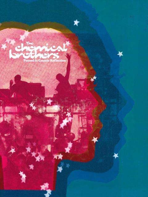 Paused in Cosmic Reflection : The definitive, fully illustrated story of The Chemical Brothers - The Cleeve Bookshop