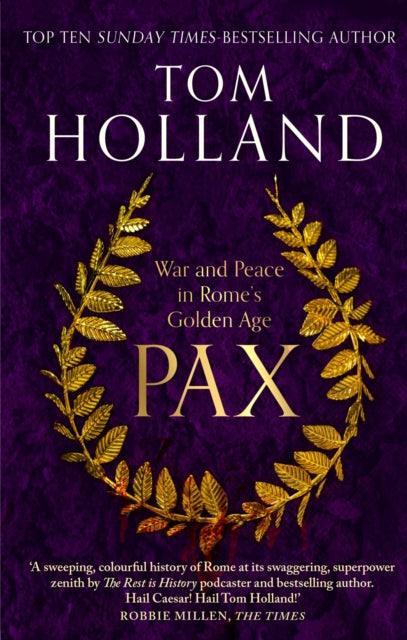Pax : War and Peace in Rome's Golden Age - THE SUNDAY TIMES BESTSELLER - The Cleeve Bookshop