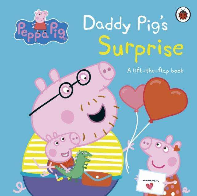 Peppa Pig: Daddy Pig's Surprise: A Lift-the-Flap Book - The Cleeve Bookshop