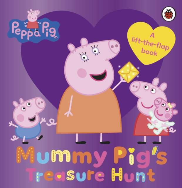 Peppa Pig: Mummy Pig's Treasure Hunt : A lift-the-flap book - The Cleeve Bookshop