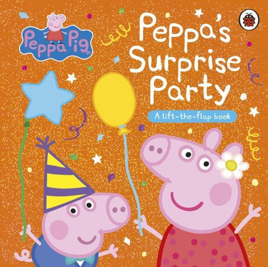 Peppa Pig: Peppa's Surprise Party : A Lift-the-Flap Book - The Cleeve Bookshop