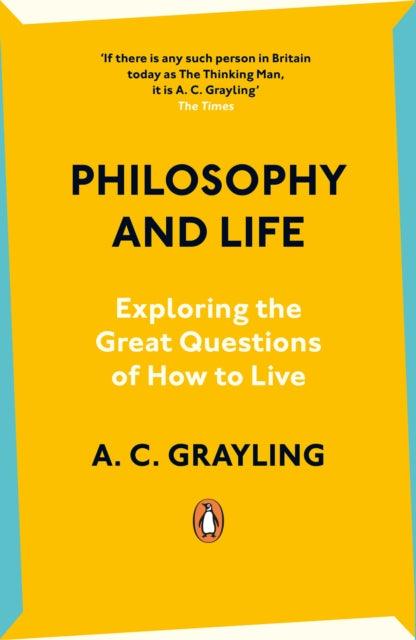 Philosophy and Life : Exploring the Great Questions of How to Live - 9780241993200