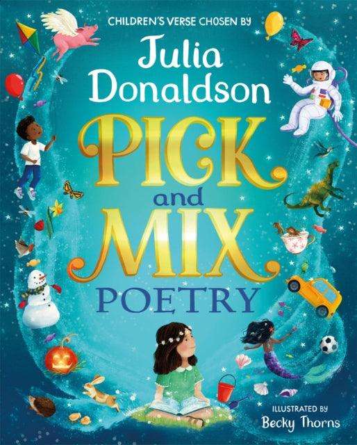 Pick and Mix Poetry: Children's verse chosen by Julia Donaldson : A stunning gift collection, perfect for every bookshelf - The Cleeve Bookshop