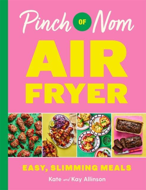 Pinch of Nom Air Fryer: Easy, Slimming Meals - The Cleeve Bookshop
