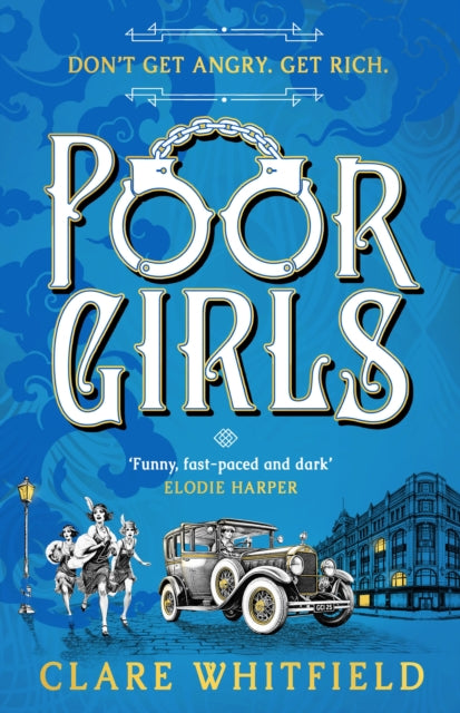 Poor Girls : Meet the female Peaky Blinders in this gripping and darkly funny thriller - The Cleeve Bookshop