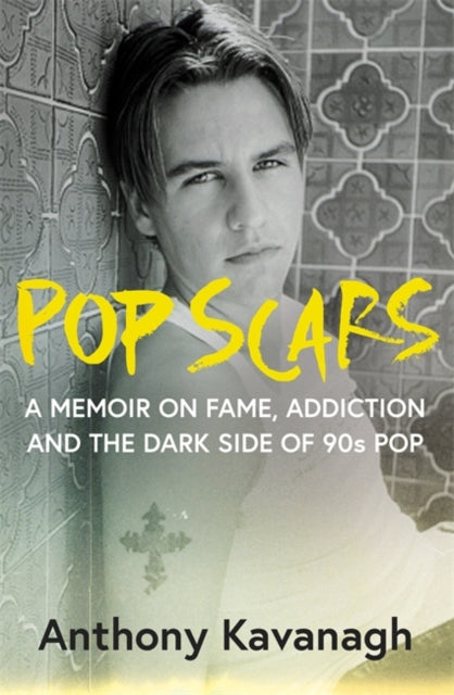 Pop Scars : A memoir on fame, addiction and the dark side of 90s pop - Signed Bookplate First Edition - The Cleeve Bookshop