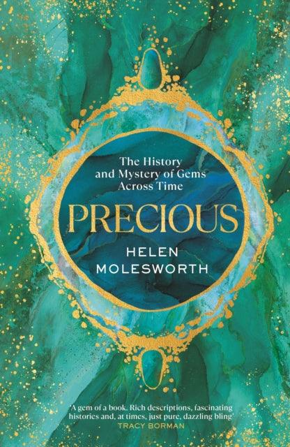 Precious : The History and Mystery of Gems Across Time - The Cleeve Bookshop