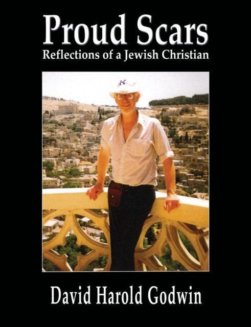 Proud Scars : Reflections of a Jewish Christian - The Cleeve Bookshop