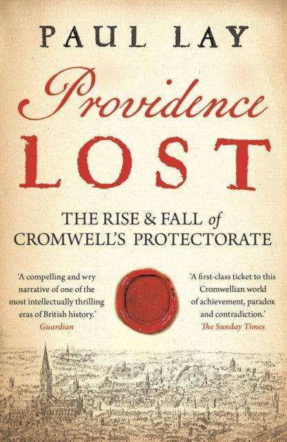 Providence Lost : The Rise and Fall of Cromwell's Protectorate - The Cleeve Bookshop