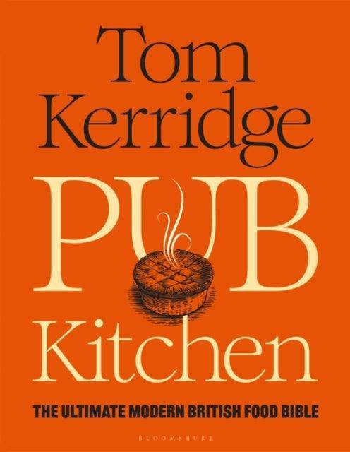 Pub Kitchen : The Ultimate Modern British Food Bible: THE SUNDAY TIMES BESTSELLER - The Cleeve Bookshop