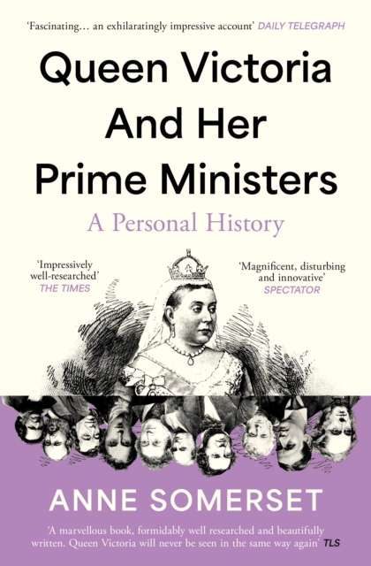 Queen Victoria and her Prime Ministers : A Personal History - The Cleeve Bookshop