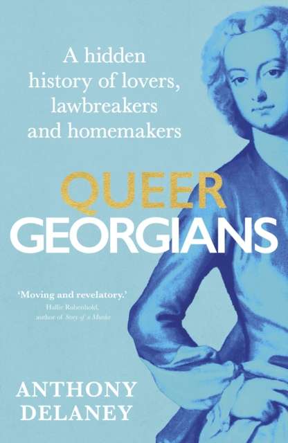 Queer Georgians : A hidden history of lovers, lawbreakers and homemakers - The Cleeve Bookshop