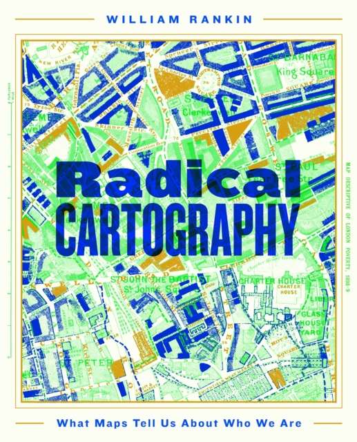 Radical Cartography : What Maps Tell Us About Who We Are - The Cleeve Bookshop