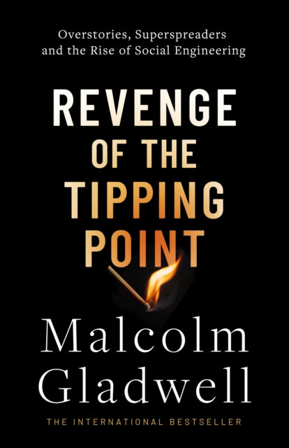 Revenge of the Tipping Point : Overstories, Superspreaders and the Rise of Social Engineering - The Cleeve Bookshop