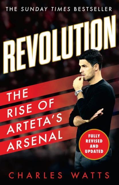 Revolution : The Rise of Arteta’s Arsenal - The Cleeve Bookshop