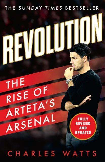 Revolution : The Rise of Arteta’s Arsenal - The Cleeve Bookshop