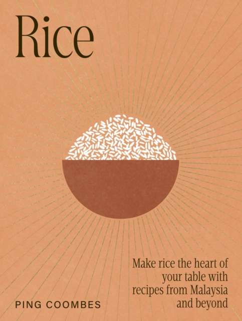 Rice : Make rice the heart of your table with recipes from Malaysia and beyond - Signed Bookplate First Edition - The Cleeve Bookshop