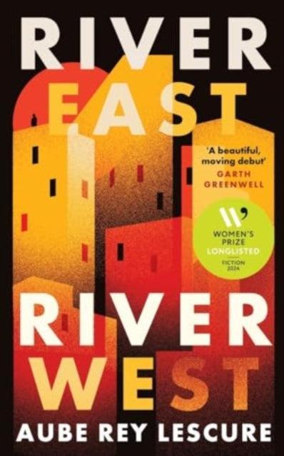 River East, River West : Shortlisted for the Women's Prize for Fiction 2024 - The Cleeve Bookshop