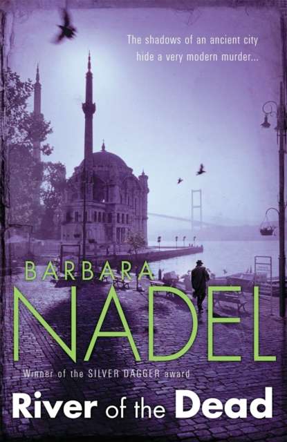River of The Dead (Inspector Ikmen Mystery 11) : Inspiration for THE TURKISH DETECTIVE, BBC Two's sensational new TV series - The Cleeve Bookshop